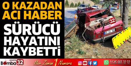 Ağaca çarpan otomobilin sürücüsü öldü