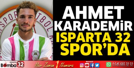 Ahmet Karademir Isparta 32 Spor'da
