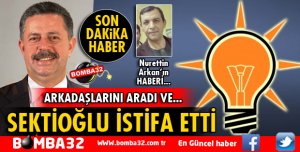 AHMET SEKTİOĞLU İSTİFA ETTİ