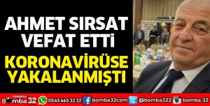 AHMET SIRSAT VEFAT ETTİ