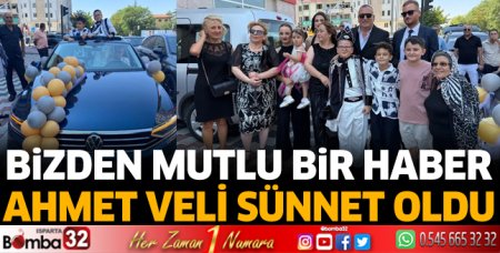 Ahmet Veli Sünnet oldu