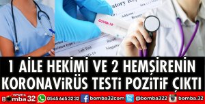 AİLE HEKİMİ VE HEMŞİRELERİN TESTİ POZİTİF ÇIKTI