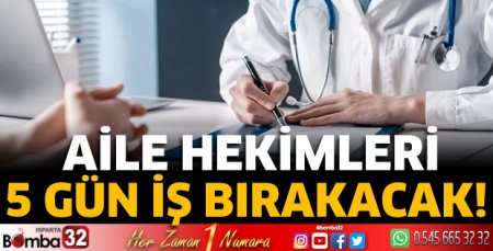 Aile hekimleri 5 gün iş bırakacak!