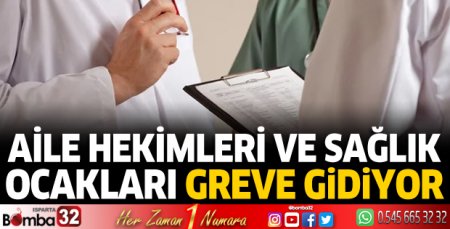 Aile hekimleri ve sağlık ocakları greve gidiyor