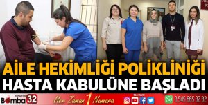 Aile Hekimliği Polikliniği Doğu Yerleşkesinde Hasta Kabulüne Başladı