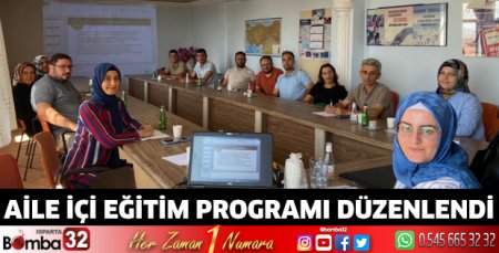 Aile içi eğitim programı düzenlendi