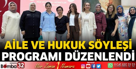 Aile ve hukuk söyleşi programı düzenlendi
