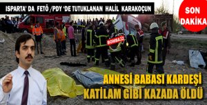 AİLESİ  KAZADA HAYATINI KAYBETTİ