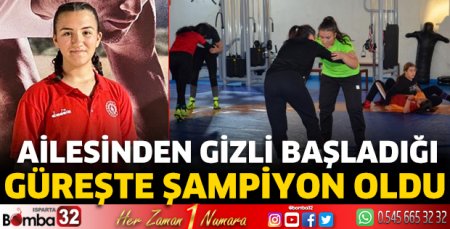 Ailesinden gizli başladığı güreşte şampiyon oldu