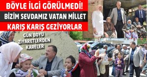 AK PARTİ ADAYLARINA  BÜYÜK  İLGİ 