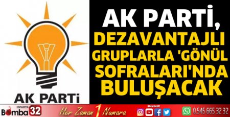 AK Parti, dezavantajlı gruplarla 'Gönül Sofraları'nda buluşacak