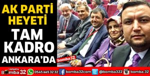 AK PARTİ HEYETİ ANKARA'DA