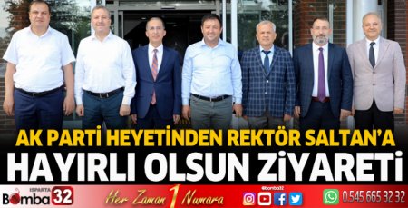 AK Parti heyetinden Rektör Saltan'a hayırlı olsun ziyareti