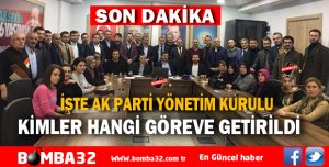 AK PARTİ YÖNETİM KURULU DAĞILIMI YAPILDI