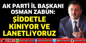 AK Parti İl Başkanı Osman Zabun'dan tepki