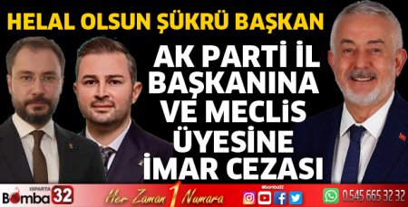 AK Parti İl Başkanına ve Meclis üyesine imar cezası