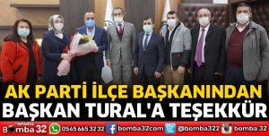 AK PARTİ İLÇE BAŞKANINDAN BAŞKAN TURAL'A TEŞEKKÜR