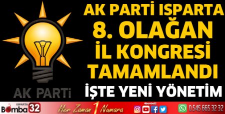 Ak Parti Isparta 8. Olağan İl Kongresi tamamlandı