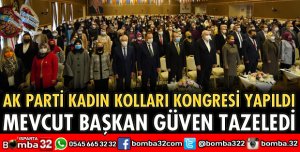 AK PARTİ KADIN KOLLARI KONGRESİ YAPILDI
