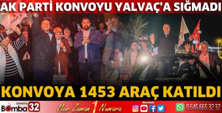 AK Parti konvoyu Yalvaç’a sığmadı