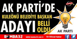 AK PARTİ KULEÖNÜ BELEDİYE BAŞKAN ADAYI BELLİ OLDU