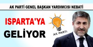Ak Parti Mali ve İdari İşler Genel Başkan Yardımcısı  Isparta’ya geliyor.