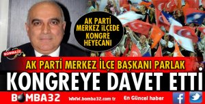 AK PARTİ MERKEZ İLÇEDE KONGRE HEYECANI