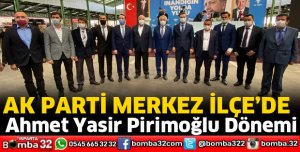 AK PARTİ MERKEZ İLÇEDE PİRİMOĞLU DÖNEMİ