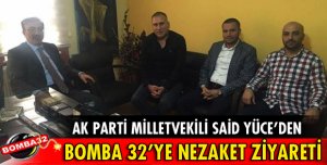 AK PARTİ MİLLETVEKİLİ YÜCE'DEN BOMBA 32'YE ZİYARET