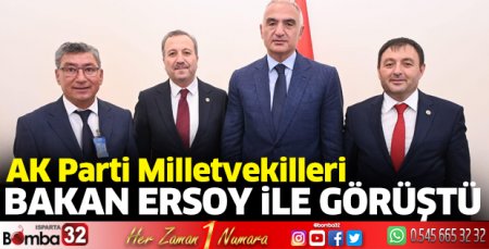 AK Parti Milletvekilleri Bakan Ersoy ile görüştü