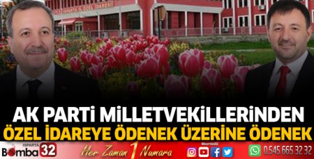 AK Parti milletvekillerinden özel idareye ödenek üzerine ödenek
