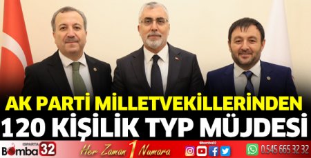 AK Parti Milletvekillerinden 120 kişilik TYP müjdesi