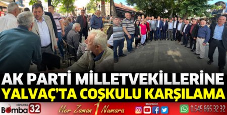 AK Parti Milletvekillerine coşkulu karşılama