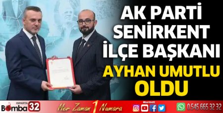 Ak Parti Senirkent İlçe Başkanı Ayhan Umutlu oldu