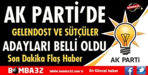 AK PARTİ SÜTÇÜLER VE GELENDOST ADAYI BELLİ OLDU