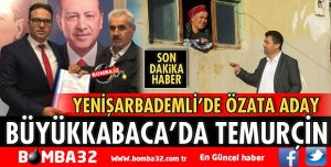 AK PARTİ YENİŞARBADEMLİ VE BÜYÜKKABACA ADAYI BELLİ OLDU