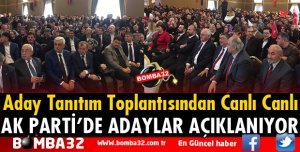 AK PARTİ’DE İLÇE VE BELDE ADAYLARI TANITILIYOR