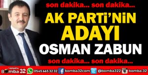 AK PARTİ’NİN ADAYI OSMAN ZABUN