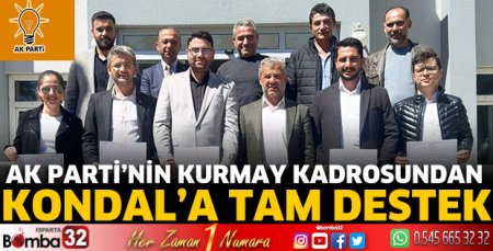Ak Parti’nin Kurmay kadrosundan Kondal’a tam destek