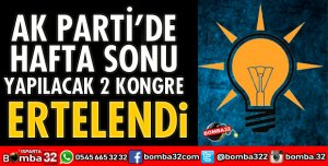 AK PARTİ'DE 2 KONGRE ERTELENDİ