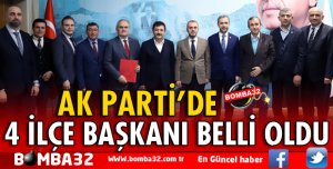 AK PARTİ'DE 4 İLÇE BAŞKANI BELLİ OLDU