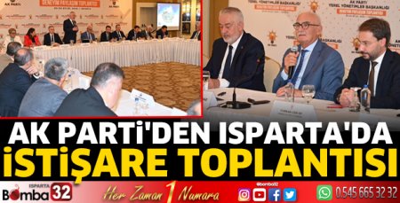 AK Parti'den Isparta'da istişare toplantısı