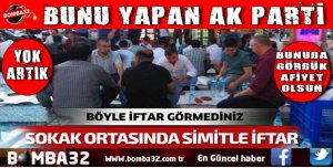 AK PARTİDEN SOKAK ORTASINDA İFTAR