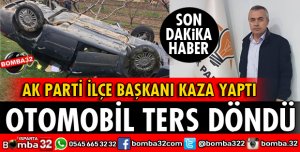 AK PARTİLİ İLÇE BAŞKANI KAZA GEÇİRDİ