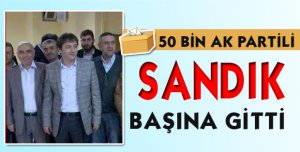 AK PARTİLİLER SANDIK BAŞINA GİDİYOR