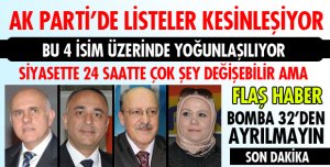 AK PARTİNİN LİSTESİ NETLEŞMEYE BAŞLADI