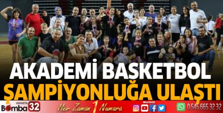 Akademi Basketbol şampiyonluğa ulaştı