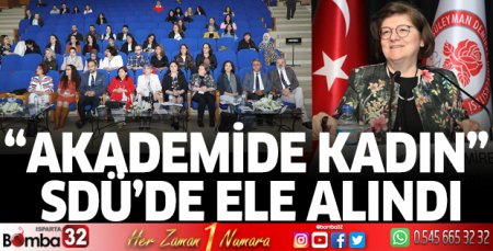 Akademide Kadın SDÜ’de ele alındı
