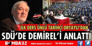 AKADEMİK YILIMIZIN İLK DERSİ PROF. DR. İLBER ORTAYLI’DAN