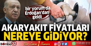Akaryakıt fiyatları nereye gidiyor? Bir yorum da Erdoğan'dan geldi